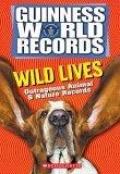 Guinness world records. Wild lives : outrageous animal & nature records